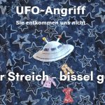 UFO Angriff - Sie entkommen uns nicht. Dritter Streich - bissel genäht.