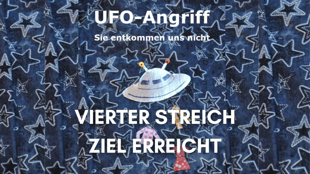 UFO Angriff Vierter Streich - Ziel erreicht